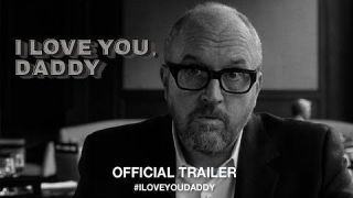 I Love You, Daddy - Official Trailer