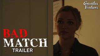 Bad Match Trailer I Lili Simmons Jack Cutmore-Scott Horror Film
