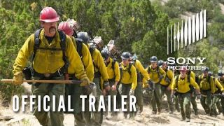 ONLY THE BRAVE - Official Trailer - Based on the True Story of the Granite Mountain Hotshots