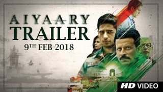 Aiyaary Trailer | Neeraj Pandey | Sidharth Malhotra | Manoj Bajpayee | Releases 09th February 2018
