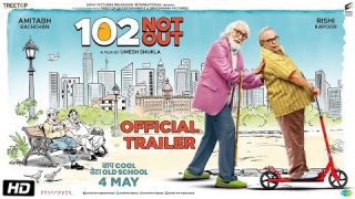 102 Not Out | Official Trailer | Amitabh Bachchan | Rishi Kapoor | Umesh Shukla | In Cinemas May 4th