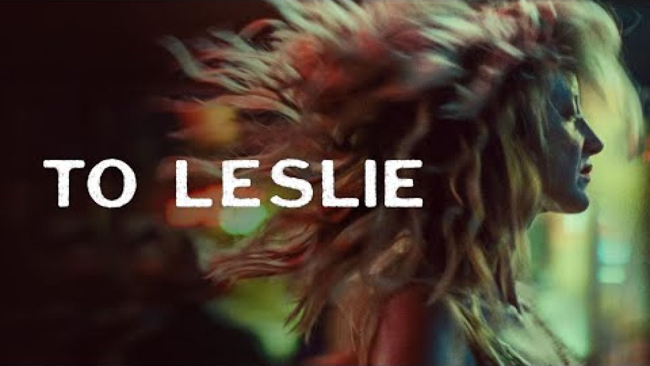 TO LESLIE - Official Trailer