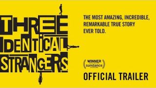 THREE IDENTICAL STRANGERS [Trailer] In theaters June 29th