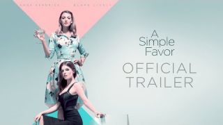 A Simple Favor (2018 Movie) Official Trailer – Anna Kendrick, Blake Lively, Henry Golding