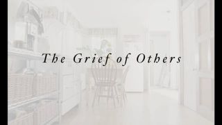 THE GRIEF OF OTHERS Trailer