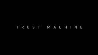 TRUST MACHINE: THE STORY OF BLOCKCHAIN - Official teaser
