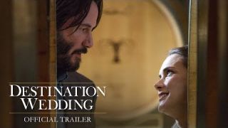 DESTINATION WEDDING | OFFICIAL TRAILER – Winona Ryder, Keanu Reeves Movie | In Theaters August 31
